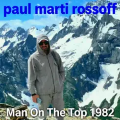 Обложка Paul Marti Rossoff - Man On The Top 1982. Covid on-line recorded 2020