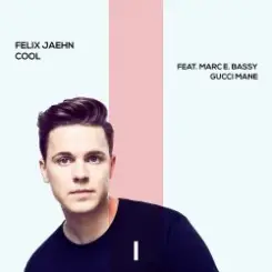 Felix Jaehn feat. Marc E. Bassy & Gucci Mane - Cool слушать онлайн