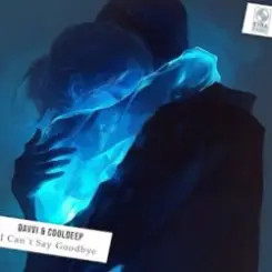 Davvi Ft Cooldeep - Can`t Say Goodbye слушать онлайн
