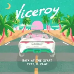 Viceroy feat. K.Flay - Back At The Start слушать онлайн