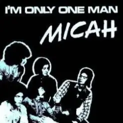 Micah - I'm only one man слушать онлайн