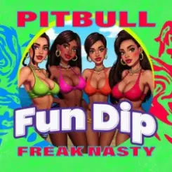 Freak Nasty & Pitbull - Fun Dip слушать онлайн