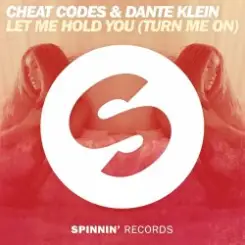 Cheat Codes & Dante Klein - Let Me Hold You (Turn Me On) (Extended Mix) слушать онлайн