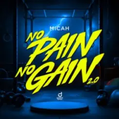 MICAH - No Pain No Gain 2.0 слушать онлайн