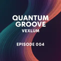 Vexlum - Quantum Groove 004 слушать онлайн
