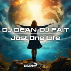 DJ Dean & DJ Fait - Just One Life (Original Mix) слушать онлайн