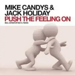 Mike Candys & Jack Holiday - Push the Feeling On слушать онлайн