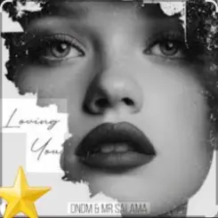 DNDM, Mr Salama - Loving You (Original Mix) слушать онлайн