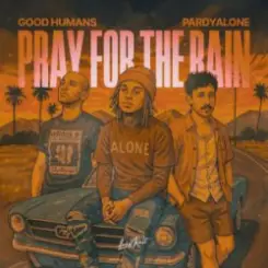 Good Humans & Pardyalone - Pray For The Rain слушать онлайн