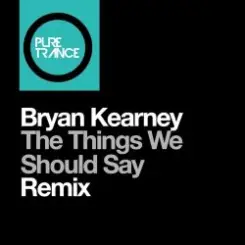 Bryan Kearney - The things we should say (Solarstone Pure remix) слушать онлайн