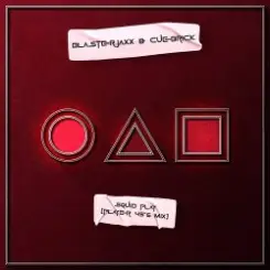 BlasterJaxx & Cuebrick - Squid Play (Player 456 Mix) слушать онлайн