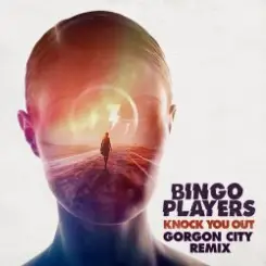 Bingo Players - Knock You Out (Gorgon City Remix) слушать онлайн