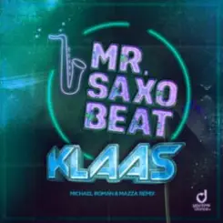 Klaas - Mr. Saxobeat (Michael Roman x Mazza Remix) слушать онлайн