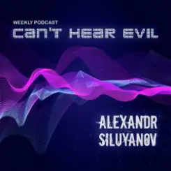 Alexandr Siluyanov - Can't Hear Evil #39 слушать онлайн