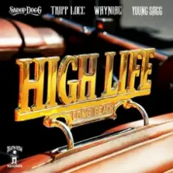 Snoop Dogg & Tripp Locc & Wayniac & Young Sagg - High Life слушать онлайн