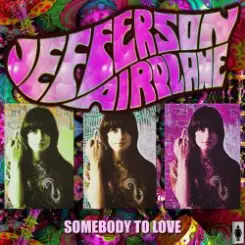 Jefferson Airplane - Somebody To Love слушать онлайн