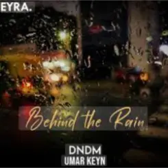 DNDM & Umar Keyn - Behind The Rain слушать онлайн