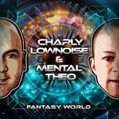 Charly Lownoise & Mental Theo - Fantasy World (Etienne Overdijk Remix) слушать онлайн