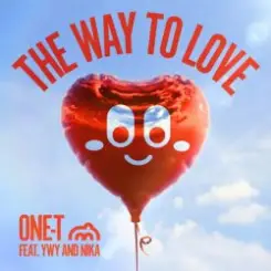 One-T, YWY, Nika - The Way To Love слушать онлайн