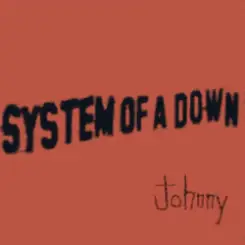 System of a Down - Johnny слушать онлайн