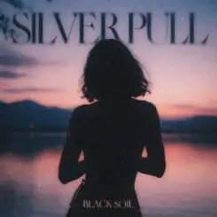 Black Soil - Silver Pull слушать онлайн