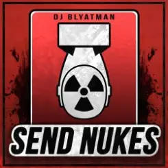 DJ Blyatman - Send Nukes слушать онлайн
