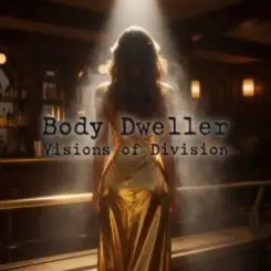 Visions of Division - Body Dweller слушать онлайн