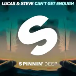 Lucas & Steve - Can't Get Enough (Extended Mix) слушать онлайн