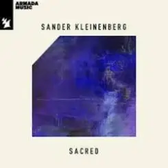 Sander Kleinenberg - Sacred (The Sunrise Mix) слушать онлайн