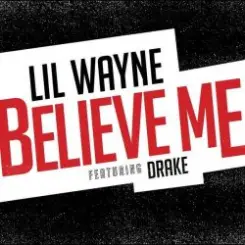 Lil Wayne Feat. Drake - Believe Me слушать онлайн