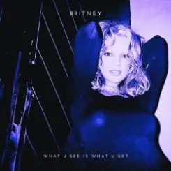 Britney Spears - What U See (Is What U Get) слушать онлайн