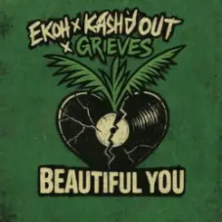 Ekoh & Kash'd Out & Grieves - Beautiful You слушать онлайн