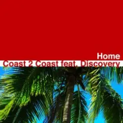 Coast 2 Coast feat Discovery - Home (5 A.M. Remix) слушать онлайн