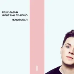 Felix Jaehn, Hight & Alex Aiono - Hot2Touch слушать онлайн
