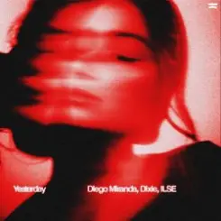 Diego Miranda feat. Dixie & ILSE - Yesterday (Extended Mix) слушать онлайн