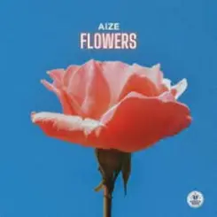 Aize - Flowers слушать онлайн