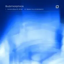 Submorphics - Make You Understand слушать онлайн