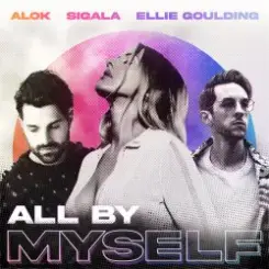 Alok, Sigala, Ellie Goulding - All By Myself слушать онлайн