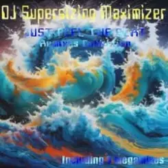 DJ Supersizing Maximizer - Just Feel The Beat (Radio Version) слушать онлайн