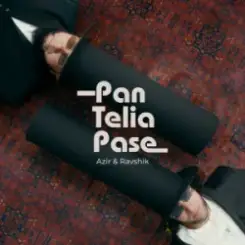 Azir & Ravshik - Pan Telia Pase слушать онлайн