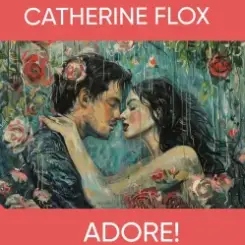 Catherine Flox - Adore! слушать онлайн