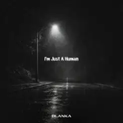 Blanka - I'm Just A Human слушать онлайн