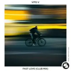 Vito V - Fast Love (Club Edit) слушать онлайн