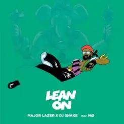 Major Lazer & DJ Snake - Lean On (feat. MØ) слушать онлайн