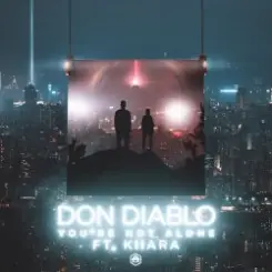 Don Diablo feat. Kiiara - You're Not Alone слушать онлайн