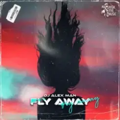 DJ Alex Man - Fly Away слушать онлайн