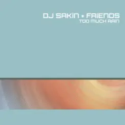 DJ Sakin & Friends - Too Much Rain (Radio Remaster) слушать онлайн