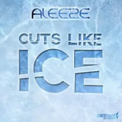 Aleeze - Cuts Like Ice слушать онлайн