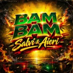 Salvi & Aieri - Bam Bam слушать онлайн