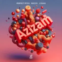 Perfect Pitch & Rocco & L´EXAIS - Azizam слушать онлайн